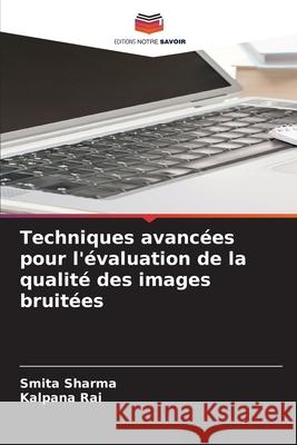 Techniques avanc?es pour l'?valuation de la qualit? des images bruit?es