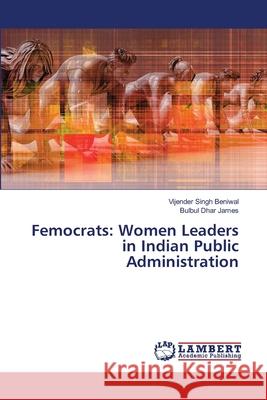 Femocrats: Women Leaders in Indian Public Administration