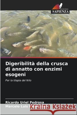 Digeribilit? della crusca di annatto con enzimi esogeni