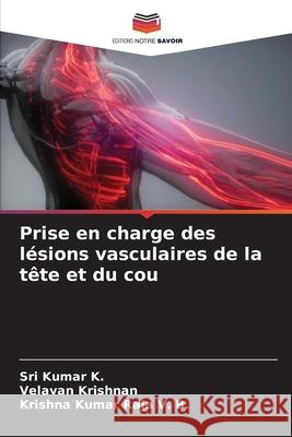 Prise en charge des l?sions vasculaires de la t?te et du cou