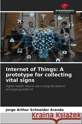 Internet of Things: A prototype for collecting vital signs