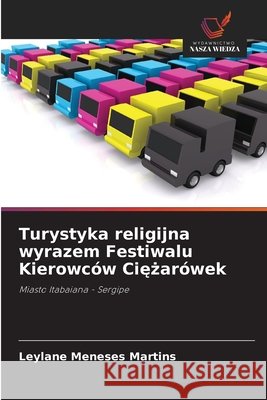 Turystyka religijna wyrazem Festiwalu Kierowców Ciezarówek