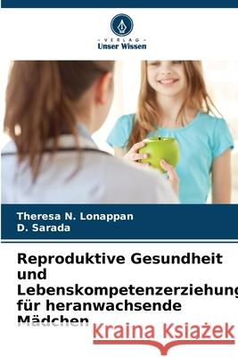 Reproduktive Gesundheit und Lebenskompetenzerziehung f?r heranwachsende M?dchen