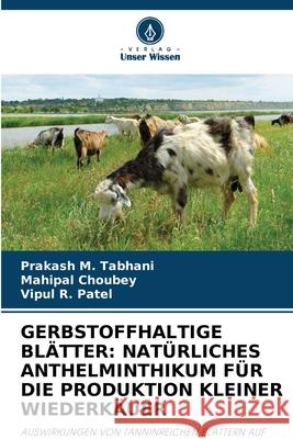GERBSTOFFHALTIGE BLÄTTER: NATÜRLICHES ANTHELMINTHIKUM FÜR DIE PRODUKTION KLEINER WIEDERKÄUER