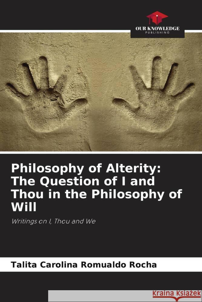 Philosophy of Alterity: The Question of I and Thou in the Philosophy of Will