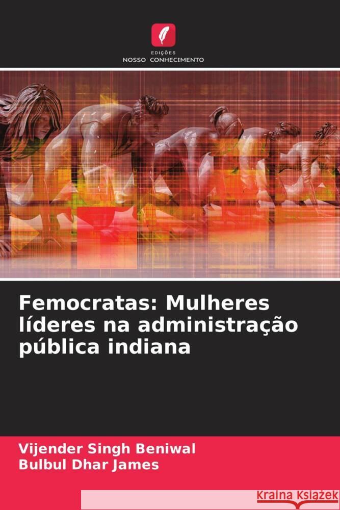 Femocratas: Mulheres l?deres na administra??o p?blica indiana