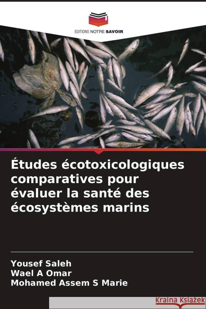 ?tudes ?cotoxicologiques comparatives pour ?valuer la sant? des ?cosyst?mes marins