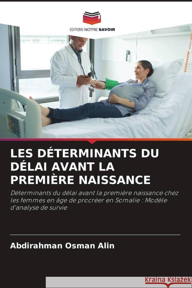 LES DÉTERMINANTS DU DÉLAI AVANT LA PREMIÈRE NAISSANCE