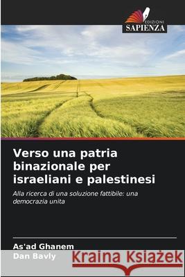 Verso una patria binazionale per israeliani e palestinesi