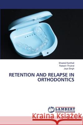 RETENTION AND RELAPSE IN ORTHODONTICS