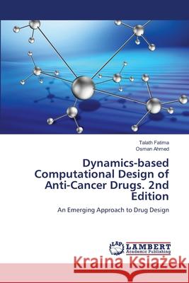 Dynamics-based Computational Design of Anti-Cancer Drugs. 2nd Edition