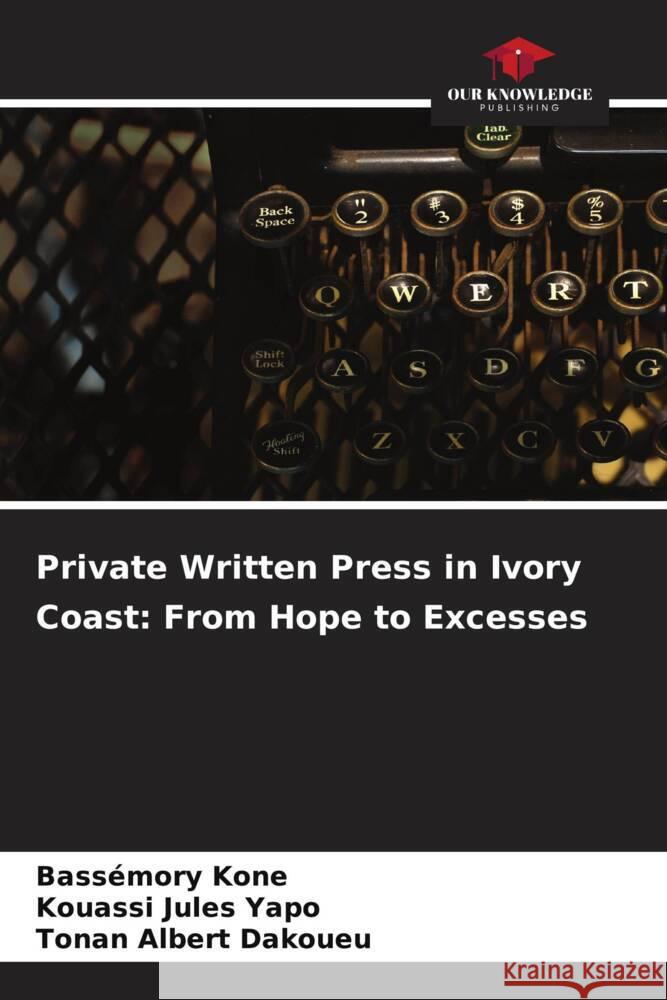 Private Written Press in Ivory Coast: From Hope to Excesses