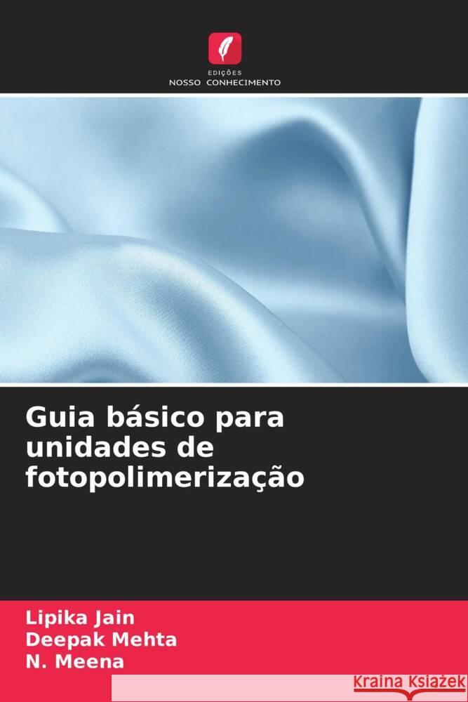Guia básico para unidades de fotopolimerização