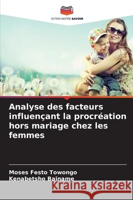 Analyse des facteurs influençant la procréation hors mariage chez les femmes