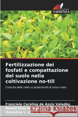 Fertilizzazione dei fosfati e compattazione del suolo nella coltivazione no-till