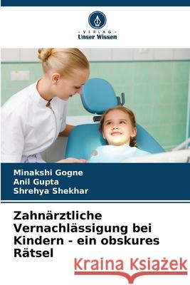 Zahnärztliche Vernachlässigung bei Kindern - ein obskures Rätsel