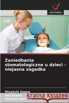 Zaniedbania stomatologiczne u dzieci - niejasna zagadka