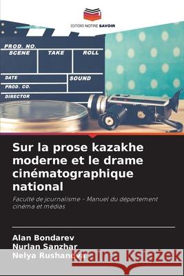 Sur la prose kazakhe moderne et le drame cinématographique national