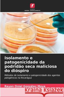 Isolamento e patogenicidade da podridão seca maliciosa do dióspiro
