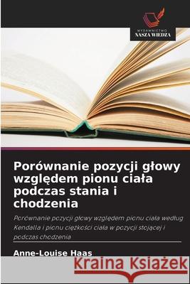 Porównanie pozycji glowy wzgledem pionu ciala podczas stania i chodzenia