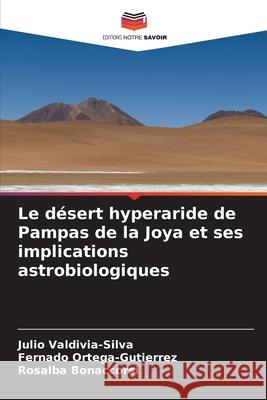 Le désert hyperaride de Pampas de la Joya et ses implications astrobiologiques