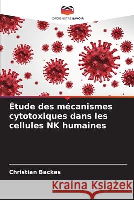Étude des mécanismes cytotoxiques dans les cellules NK humaines