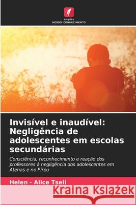 Invisível e inaudível: Negligência de adolescentes em escolas secundárias