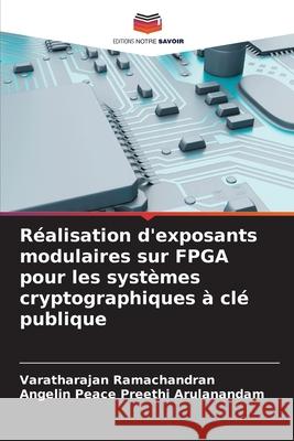 Réalisation d'exposants modulaires sur FPGA pour les systèmes cryptographiques à clé publique