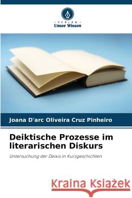 Deiktische Prozesse im literarischen Diskurs