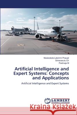 Artificial Intelligence and Expert Systems: Concepts and Applications