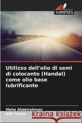 Utilizzo dell'olio di semi di colocanto (Handal) come olio base lubrificante
