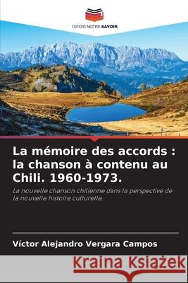 La mémoire des accords : la chanson à contenu au Chili. 1960-1973.