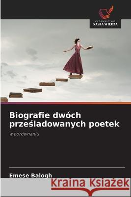 Biografie dwóch przesladowanych poetek