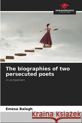 The biographies of two persecuted poets