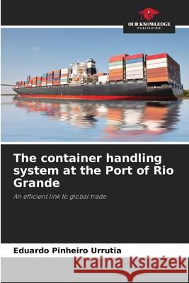 The container handling system at the Port of Rio Grande