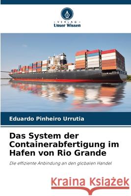 Das System der Containerabfertigung im Hafen von Rio Grande