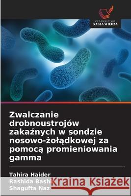 Zwalczanie drobnoustrojów zakaznych w sondzie nosowo-zoladkowej za pomoca promieniowania gamma