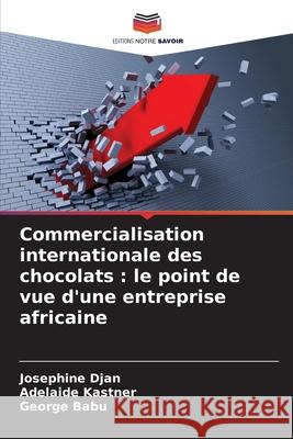 Commercialisation internationale des chocolats : le point de vue d'une entreprise africaine