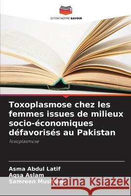 Toxoplasmose chez les femmes issues de milieux socio-économiques défavorisés au Pakistan