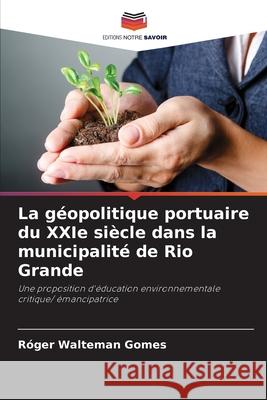 La géopolitique portuaire du XXIe siècle dans la municipalité de Rio Grande