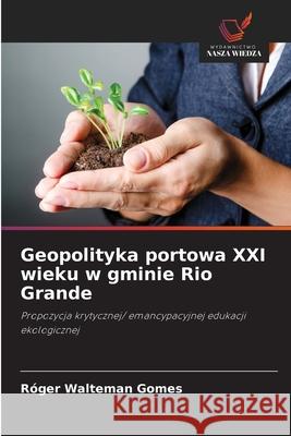 Geopolityka portowa XXI wieku w gminie Rio Grande