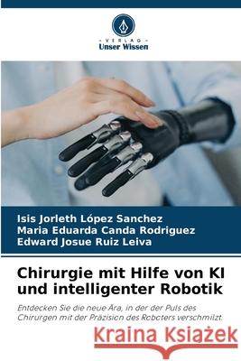 Chirurgie mit Hilfe von KI und intelligenter Robotik