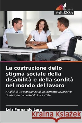 La costruzione dello stigma sociale della disabilità e della sordità nel mondo del lavoro