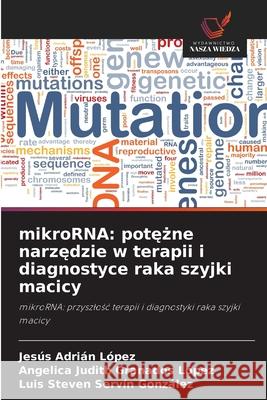 mikroRNA: potezne narzedzie w terapii i diagnostyce raka szyjki macicy