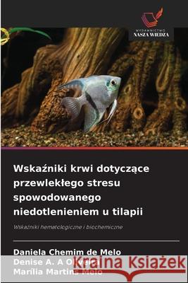 Wskazniki krwi dotyczace przewleklego stresu spowodowanego niedotlenieniem u tilapii