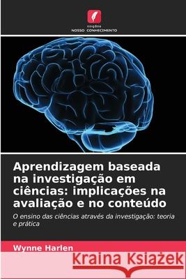 Aprendizagem baseada na investigação em ciências: implicações na avaliação e no conteúdo