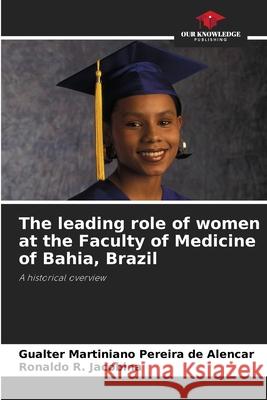 The leading role of women at the Faculty of Medicine of Bahia, Brazil