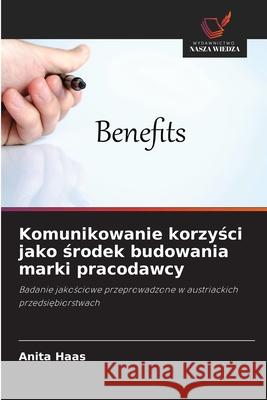 Komunikowanie korzyści jako środek budowania marki pracodawcy