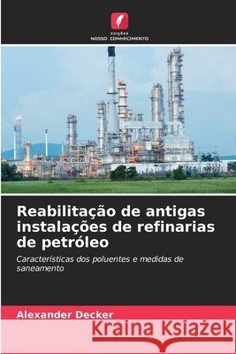 Reabilita??o de antigas instala??es de refinarias de petr?leo