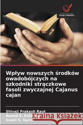 Wplyw nowszych srodków owadobójczych na szkodniki straczkowe fasoli zwyczajnej Cajanus cajan